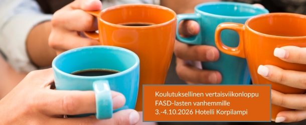 Vertaisviikonloppu FASD-lasten vanhemmille Neljä kättä ja neljä kahvikuppua